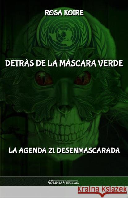 Detrás de la máscara verde: La Agenda 21 desenmascarada Rosa Koire 9781913890971 Omnia Veritas Ltd - książka