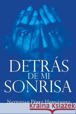 Detrás de mi Sonrisa Natividad Pérez Hernández 9781645691099 Christian Faith - książka