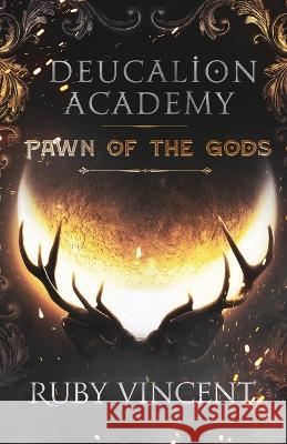 Deucalion Academy: Pawn of the Gods Ruby Vincent 9781959297000 Off Color Publishing - książka