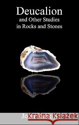 Deucalion and Other Studies in Rocks and Stones John Ruskin 9781849027069 Benediction Classics - książka