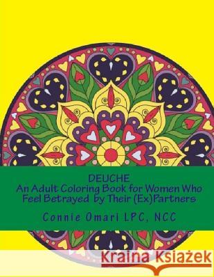 Deuche: An Adult Coloring Book for Women Who have Been betrayed by Their Partners Omari, Connie 9781727420098 Createspace Independent Publishing Platform - książka