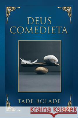 Deus Comedieta Tade Bolade 9781504974608 Authorhouse - książka