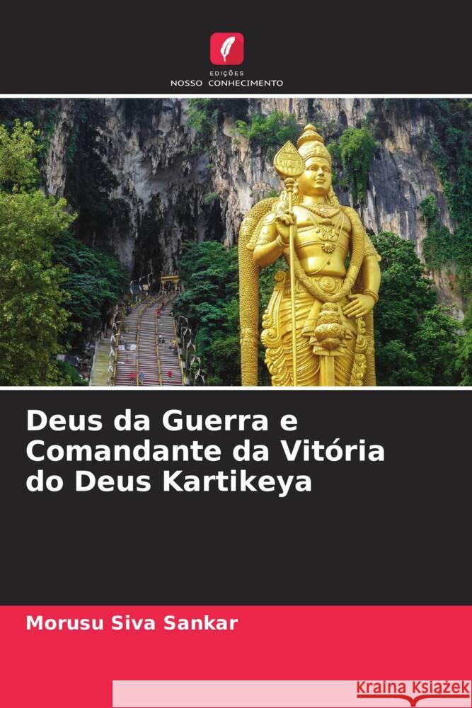 Deus da Guerra e Comandante da Vitória do Deus Kartikeya Siva Sankar, Morusu 9786204850450 Edições Nosso Conhecimento - książka