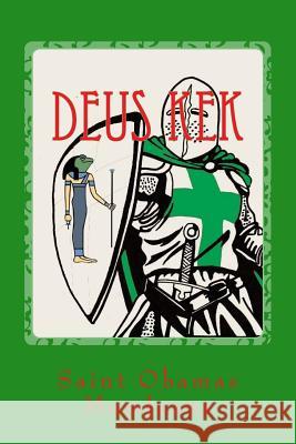 Deus Kek: The Kek & The Dead Saint Obamas Momjeans 9781535470636 Createspace Independent Publishing Platform - książka
