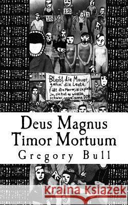 Deus Magnus Timor Mortuum MR Gregory Bull 9781502535047 Createspace - książka