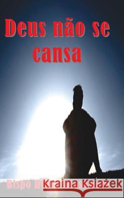 Deus não se cansa Otasowere, Bishop Henry 9781502528018 Createspace - książka
