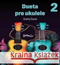 Deuta pro ukulele 2 Ondřej Šárek 9790706570525 Notovna.cz - książka
