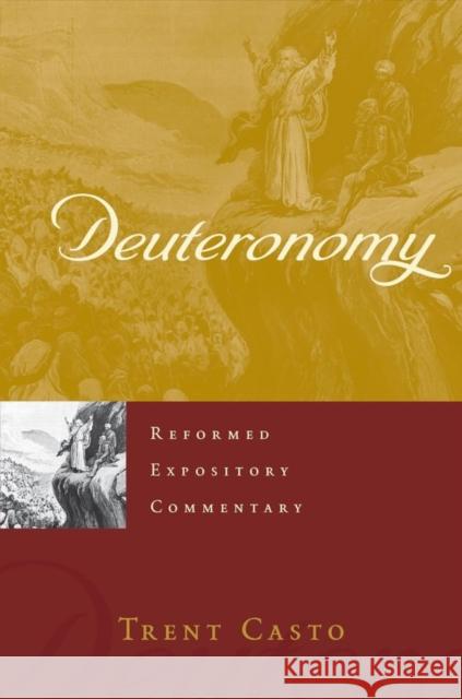 Deuteronomy Trent Casto 9781629959726 P & R Publishing - książka