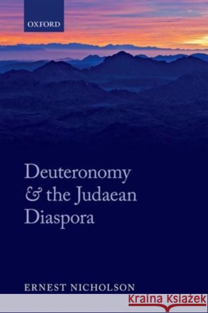 Deuteronomy and the Judaean Diaspora Ernest Nicholson 9780198702733 Oxford University Press, USA - książka