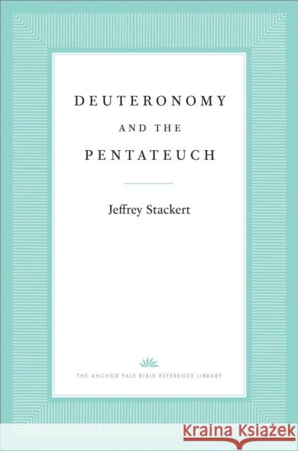 Deuteronomy and the Pentateuch Jeffrey Stackert John Collins 9780300167511 Yale University Press - książka