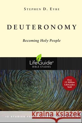 Deuteronomy: Becoming Holy People Stephen D. Eyre 9780830830428 InterVarsity Press - książka