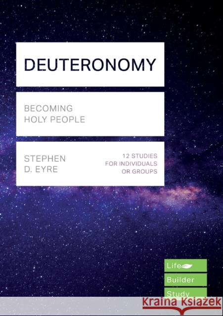 Deuteronomy: Becoming Holy People Stephen D. Eyre   9781783596799 Inter-Varsity Press - książka