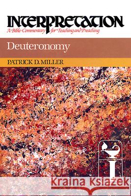 Deuteronomy: Interpretation: A Bible Commentary for Teaching and Preaching Miller, Patrick D. 9780664238605 Westminster John Knox Press - książka
