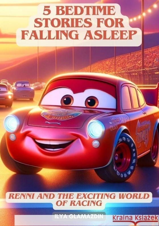 (Deutsch - Englisch) 5 Bedtime Stories for Falling Asleep: Renni and the Exciting World of Racing Ilya Glamazdin 9783384136787 Tredition Gmbh - książka