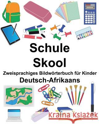 Deutsch-Afrikaans Schule/Skool Zweisprachiges Bildwörterbuch für Kinder Carlson, Suzanne 9781724551832 Createspace Independent Publishing Platform - książka