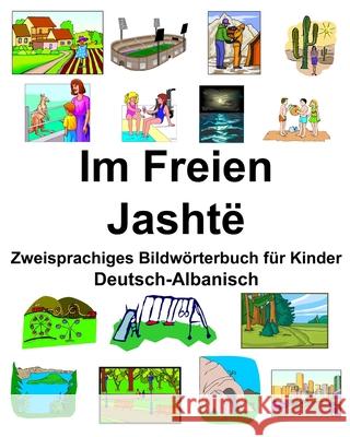 Deutsch-Albanisch Im Freien/Jashtë Zweisprachiges Bildwörterbuch für Kinder Carlson, Richard 9781675002193 Independently Published - książka