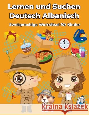 Deutsch Albanisch Zweisprachige Worträtsel für Kinder: Lernen und Suchen Barbara Gartner 9798326868770 Independently Published - książka