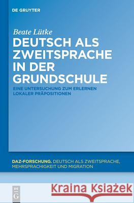 Deutsch als Zweitsprache in der Grundschule Lütke, Beate 9783110267778 De Gruyter Mouton - książka