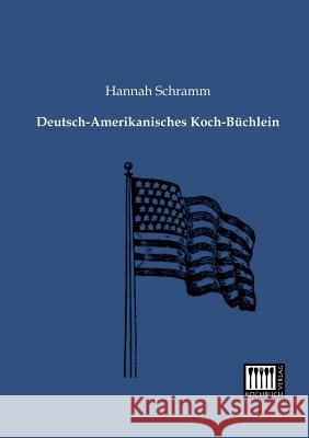 Deutsch-Amerikanisches Koch-Buchlein Hannah Schramm 9783944350189 Kochbuch-Verlag - książka