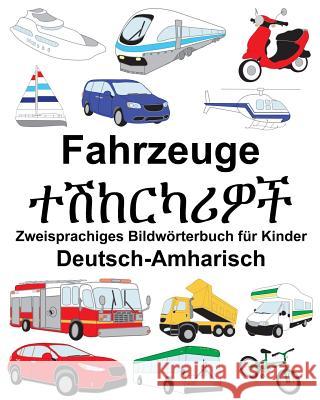 Deutsch-Amharisch Fahrzeuge Zweisprachiges Bildwörterbuch für Kinder Carlson, Suzanne 9781718875517 Createspace Independent Publishing Platform - książka