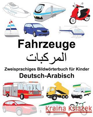 Deutsch-Arabisch Fahrzeuge Zweisprachiges Bildwörterbuch für Kinder Carlson, Suzanne 9781719070799 Createspace Independent Publishing Platform - książka