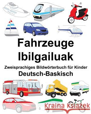 Deutsch-Baskisch Fahrzeuge/Ibilgailuak Zweisprachiges Bildwörterbuch für Kinder Carlson, Suzanne 9781719152747 Createspace Independent Publishing Platform - książka