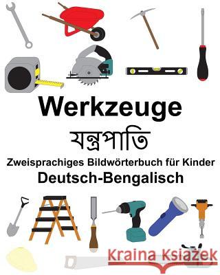 Deutsch-Bengalisch Werkzeuge Zweisprachiges Bildwörterbuch für Kinder Carlson, Suzanne 9781986477338 Createspace Independent Publishing Platform - książka