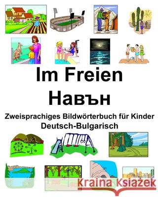 Deutsch-Bulgarisch Im Freien/Навън Zweisprachiges Bildwörterbuch für Kinder Carlson, Richard 9781675372357 Independently Published - książka