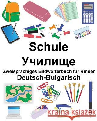 Deutsch-Bulgarisch Schule Zweisprachiges Bildwörterbuch für Kinder Carlson, Suzanne 9781725003958 Createspace Independent Publishing Platform - książka