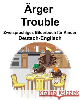 Deutsch-Englisch Ärger/Trouble Zweisprachiges Bilderbuch für Kinder Carlson, Richard 9781094929873 Independently Published - książka