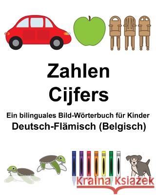 Deutsch-Flämisch (Belgisch) Zahlen/Cijfers Ein bilinguales Bild-Wörterbuch für Kinder Carlson, Suzanne 9781983637988 Createspace Independent Publishing Platform - książka