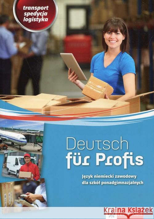 Deutsch fur Profis. Transport, spedycja, logistyka Jarosz Alicja Jarosz Józef 9788380634503 LektorKlett - książka