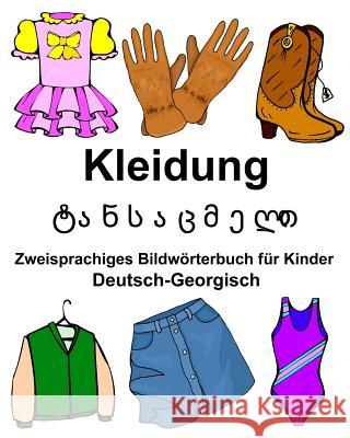 Deutsch-Georgisch Kleidung Zweisprachiges Bildwörterbuch für Kinder Carlson Jr, Richard 9781978346437 Createspace Independent Publishing Platform - książka