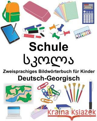 Deutsch-Georgisch Schule Zweisprachiges Bildwörterbuch für Kinder Carlson, Suzanne 9781725184411 Createspace Independent Publishing Platform - książka