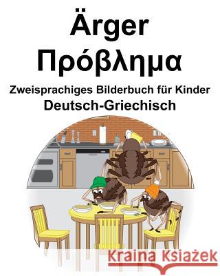 Deutsch-Griechisch Ärger/Πρόβλημα Zweisprachiges Bilderbuch für Kinder Carlson, Richard 9781095340028 Independently Published - książka