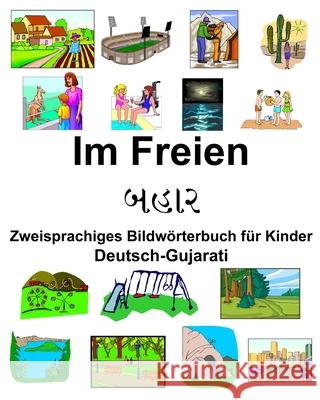 Deutsch-Gujarati Im Freien/બહાર Zweisprachiges Bildwörterbuch für Kinder Carlson, Richard 9781676011668 Independently Published - książka