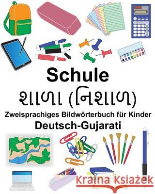 Deutsch-Gujarati Schule Zweisprachiges Bildwörterbuch für Kinder Carlson, Suzanne 9781725519084 Createspace Independent Publishing Platform - książka