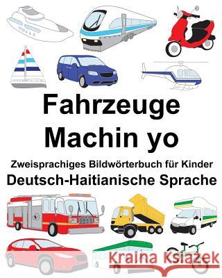 Deutsch-Haitianische Sprache Fahrzeuge/Machin yo Zweisprachiges Bildwörterbuch für Kinder Carlson, Suzanne 9781720410843 Createspace Independent Publishing Platform - książka