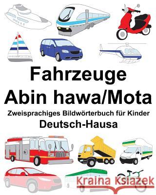 Deutsch-Hausa Fahrzeuge-Abin hawa/Mota Zweisprachiges Bildwörterbuch für Kinder Carlson, Suzanne 9781720411048 Createspace Independent Publishing Platform - książka