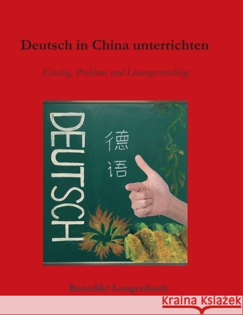 Deutsch in China Unterrichten Langenbach, Benedikt 9783748255680 Tredition Gmbh - książka