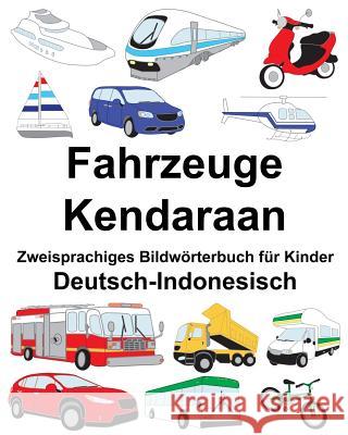 Deutsch-Indonesisch Fahrzeuge/Kendaraan Zweisprachiges Bildwörterbuch für Kinder Carlson, Suzanne 9781720412540 Createspace Independent Publishing Platform - książka