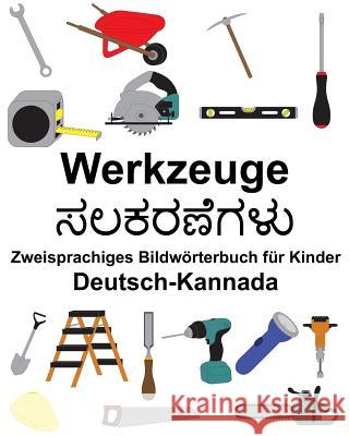 Deutsch-Kannada Werkzeuge Zweisprachiges Bildwörterbuch für Kinder Carlson, Suzanne 9781986623186 Createspace Independent Publishing Platform - książka