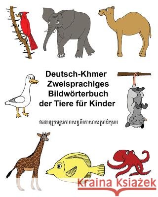 Deutsch-Khmer/Kambodschanisch Zweisprachiges Bildwörterbuch der Tiere für Kinder Carlson, Kevin 9781974042920 Createspace Independent Publishing Platform - książka