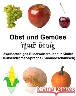 Deutsch/Khmer-Sprache (Kambodschanisch) Obst und Gemüse Zweisprachiges Bilderwörterbuch für Kinder Carlson Jr, Richard 9781985630635 Createspace Independent Publishing Platform - książka