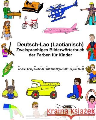 Deutsch-Lao (Laotianisch) Zweisprachiges Bilderwörterbuch der Farben für Kinder Carlson, Kevin 9781544689999 Createspace Independent Publishing Platform - książka