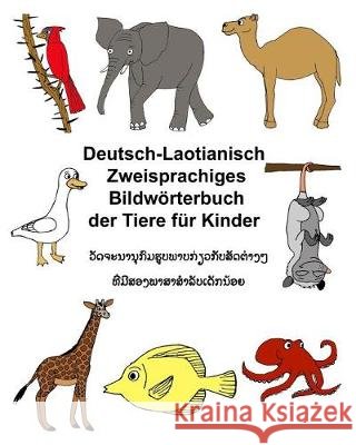 Deutsch-Lao/Laotianisch Zweisprachiges Bildwörterbuch der Tiere für Kinder Carlson, Kevin 9781974043262 Createspace Independent Publishing Platform - książka