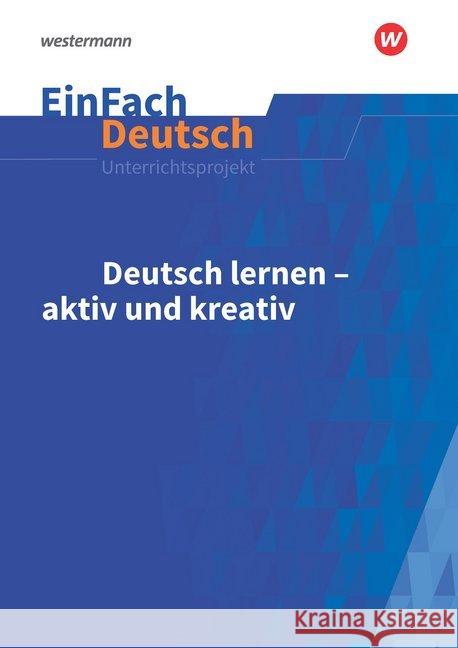 Deutsch lernen - aktiv und kreativ : Klassen 5 - 13 Schafhausen, Helmut 9783140227339 Schöningh im Westermann - książka