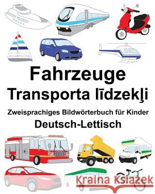 Deutsch-Lettisch Fahrzeuge Zweisprachiges Bildwörterbuch für Kinder Carlson, Suzanne 9781720436720 Createspace Independent Publishing Platform - książka