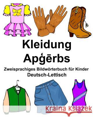 Deutsch-Lettisch Kleidung Zweisprachiges Bildwörterbuch für Kinder Carlson Jr, Richard 9781978493445 Createspace Independent Publishing Platform - książka