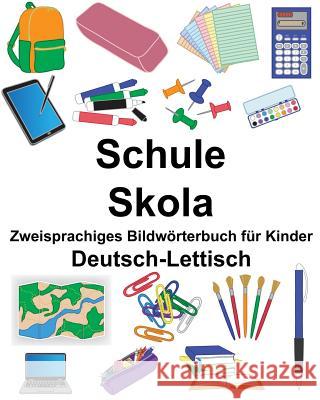 Deutsch-Lettisch Schule/Skola Zweisprachiges Bildwörterbuch für Kinder Carlson Jr, Richard 9781725531239 Createspace Independent Publishing Platform - książka